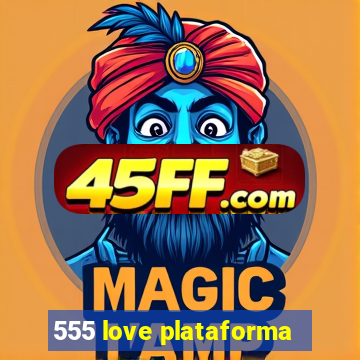 555 love plataforma